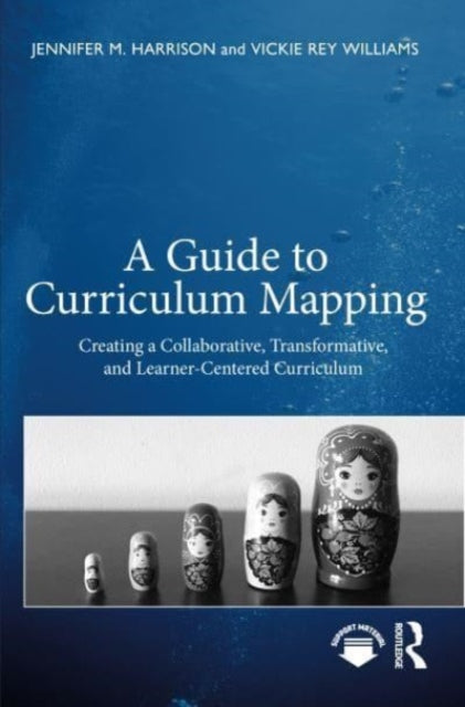 Book cover of: Guide to Curriculum Mapping. By: Jennifer M. Harrison