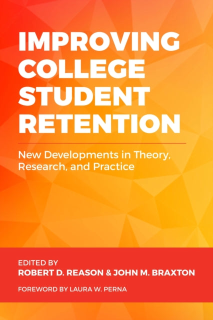 Book cover of: Improving College Student Retention. By: Robert D. Reason