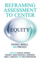 Book cover of: Reframing Assessment to Center Equity. By: Gavin W. Henning