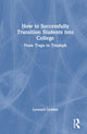 Book cover of: How to Successfully Transition Students into College. By: Leonard Geddes