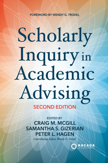 Book cover of: Scholarly Inquiry in Academic Advising. By: Craig M. McGill