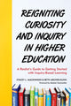 Book cover of: Reigniting Curiosity and Inquiry in Higher Education. By: Stacey L. MacKinnon