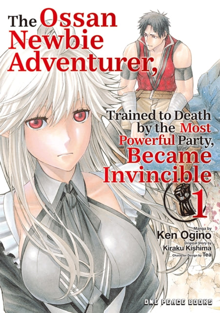 Book cover of: Ossan Newbie Adventurer, Trained to Death by the Most Powerful Party, Became Invincible Volume 1