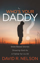 Book cover of: Who's Your Daddy?. By: David R. Nelson