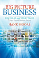 Book cover of: Big Picture of Business. By: Hank Moore