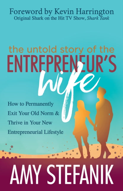 Book cover of: Untold Story of the Entrepreneur's Wife. By: Amy Stefanik
