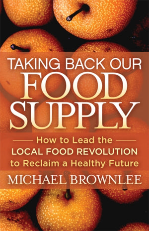 Taking Back Our Food Supply