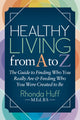 Book cover of: Healthy Living from A to Z. By: Rhonda Huff BS MED