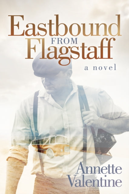 Book cover of: Eastbound from Flagstaff. By: Annette Valentine