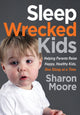 Book cover of: Sleep Wrecked Kids. By: Sharon Moore