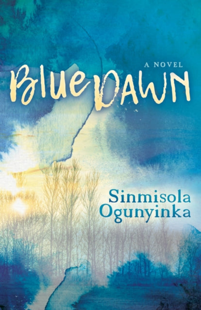 Book cover of: Blue Dawn. By: Sinmisola Ogunyinka