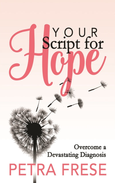 Book cover of: Your Script for Hope. By: Petra Frese
