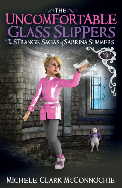 Book cover of: Uncomfortable Glass Slippers. By: Michele Clark McConnochie
