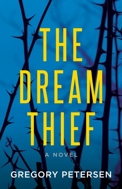 Book cover of: Dream Thief -A Novel. By: Gregory Petersen
