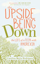 Book cover of: Upside of Being Down. By: Carolina Mejia Rodriguez