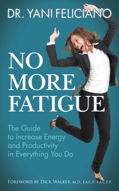 Book cover of: No More Fatigue. By: Yani Feliciano