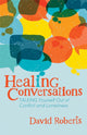 Book cover of: Healing Conversations. By: David Roberts