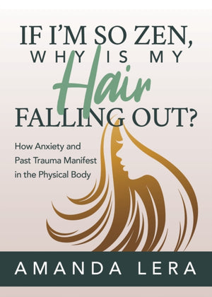 If I'm So Zen, Why is My Hair Falling Out?