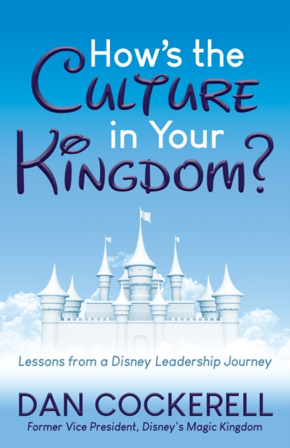 Book cover of: How's the Culture in Your Kingdom?. By: Dan Cockerell