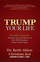 Book cover of: Trump Your Life. By: Keith R. Ablow