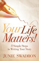 Book cover of: Your Life Matters. By: Junie Swadron
