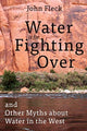 Book cover of: Water Is for Fighting Over. By: John Fleck