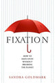 Book cover of: Fixation. By: Sandra Goldmark