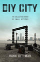 Book cover of: DIY City. By: Hank Dittmar