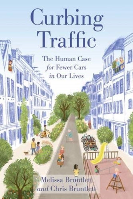 Book cover of: Curbing Traffic. By: Chris Bruntlett