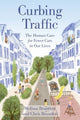 Book cover of: Curbing Traffic. By: Chris Bruntlett