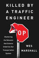 Book cover of: Killed by a Traffic Engineer. By: Wes Marshall