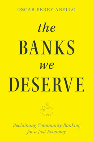 The Banks We Deserve