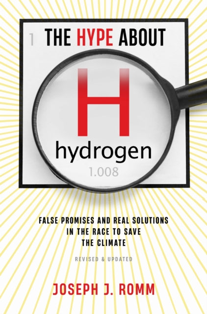 Book cover of: Hype about Hydrogen, Revised Edition. By: Joseph J. Romm