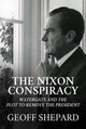Book cover of: Nixon Conspiracy. By: Geoff Shepard