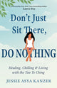 Book cover of: Don't Just Sit There, DO NOTHING. By: Jessie Asya Kanzer