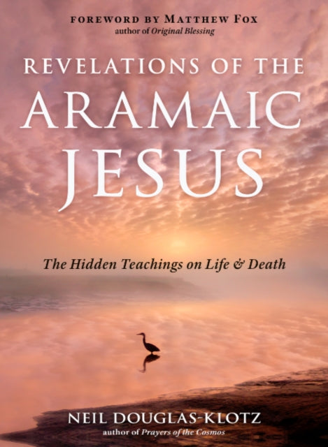Book cover of: Revelations of the Aramaic Jesus. By: Neil Douglas-Klotz