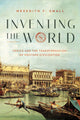 Book cover of: Inventing the World. By: Meredith F. Small