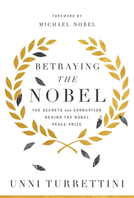 Book cover of: Betraying the Nobel. By: Unni Turrettini