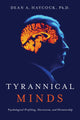 Book cover of: Tyrannical Minds. By: Dean Haycock