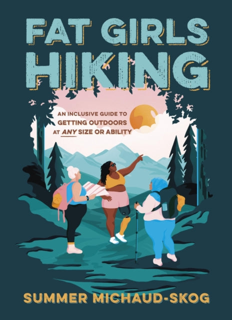 Book cover of: Fat Girls Hiking. By: Summer Michaud-Skog