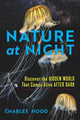 Book cover of: Nature at Night. By: Charles Hood