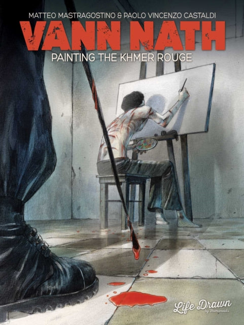 Book cover of: Vann Nath: Painting the Khmer Rouge. By: Matteo Mastragostino