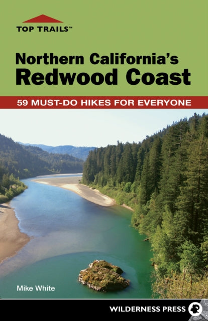 Book cover of: Top Trails: Northern California's Redwood Coast. By: Mike White