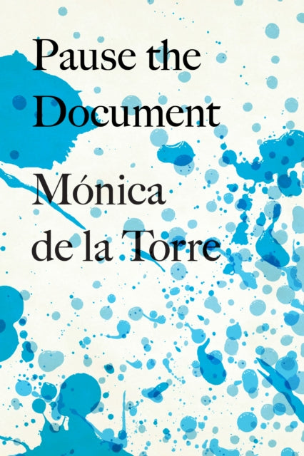 Book cover of: Pause the Document. By: Mónica de la Torre