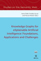 Book cover of: Knowledge Graphs for eXplainable Artificial Intelligence: Foundations, Applications and Challenges. By: I. Tiddi