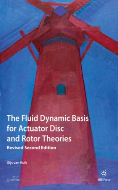 Book cover of: Fluid Dynamic Basis for Actuator Disc and Rotor Theories. By: G. A. M. van Kuik