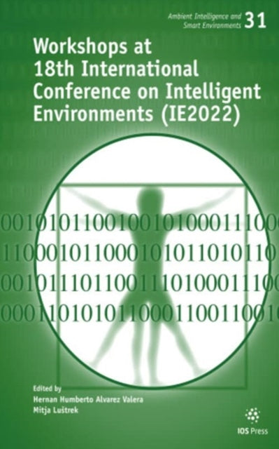 Book cover of: Workshops at 18th International Conference on Intelligent Environments (IE2022). By: H. H. Alvarez Valera