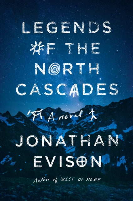 Book cover of: Legends of the North Cascades. By: Jonathan Evison
