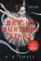 Book cover of: Bright Burning Stars. By: A. K. Small