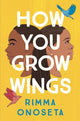 Book cover of: How You Grow Wings. By: Rimma Onoseta